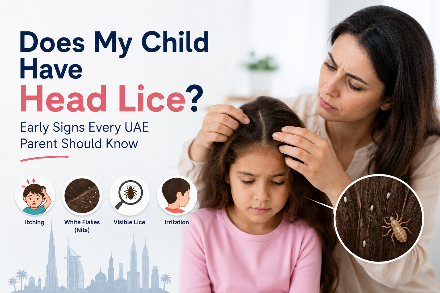 Does My Child Have Head Lice Early Signs Every UAE Parent Should Know